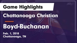 Chattanooga Christian  vs Boyd-Buchanan  Game Highlights - Feb. 1, 2018