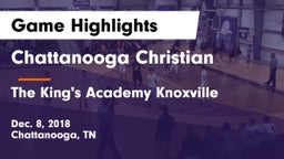 Chattanooga Christian  vs The King's Academy Knoxville Game Highlights - Dec. 8, 2018