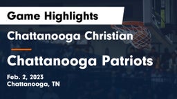 Chattanooga Christian  vs Chattanooga Patriots Game Highlights - Feb. 2, 2023