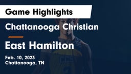Chattanooga Christian  vs East Hamilton  Game Highlights - Feb. 10, 2023