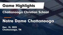 Chattanooga Christian School vs Notre Dame Chattanooga Game Highlights - Dec. 15, 2023