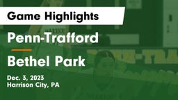 Penn-Trafford  vs Bethel Park  Game Highlights - Dec. 3, 2023