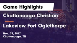 Chattanooga Christian  vs Lakeview Fort Oglethorpe  Game Highlights - Nov. 25, 2017