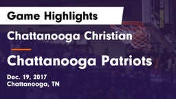 Chattanooga Christian  vs Chattanooga Patriots Game Highlights - Dec. 19, 2017