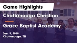 Chattanooga Christian  vs Grace Baptist Academy Game Highlights - Jan. 5, 2018