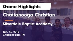 Chattanooga Christian  vs Silverdale Baptist Academy Game Highlights - Jan. 16, 2018