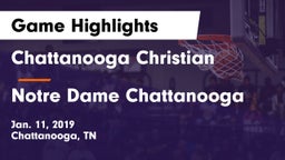 Chattanooga Christian  vs Notre Dame Chattanooga Game Highlights - Jan. 11, 2019