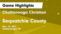 Chattanooga Christian  vs Sequatchie County  Game Highlights - Nov. 16, 2021