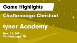 Chattanooga Christian  vs tyner Academy Game Highlights - Nov. 22, 2021
