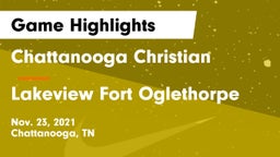 Chattanooga Christian  vs Lakeview Fort Oglethorpe  Game Highlights - Nov. 23, 2021