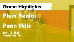 Plum Senior  vs Penn Hills  Game Highlights - Jan. 13, 2023