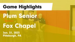 Plum Senior  vs Fox Chapel  Game Highlights - Jan. 31, 2023