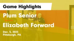 Plum Senior  vs Elizabeth Forward  Game Highlights - Dec. 5, 2023