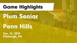 Plum Senior  vs Penn Hills  Game Highlights - Jan. 12, 2024
