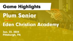 Plum Senior  vs Eden Christian Academy  Game Highlights - Jan. 22, 2024