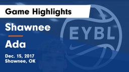 Shawnee  vs Ada  Game Highlights - Dec. 15, 2017