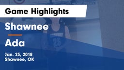 Shawnee  vs Ada  Game Highlights - Jan. 23, 2018