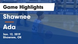 Shawnee  vs Ada  Game Highlights - Jan. 12, 2019
