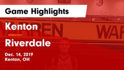 Kenton  vs Riverdale  Game Highlights - Dec. 14, 2019