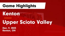 Kenton  vs Upper Scioto Valley  Game Highlights - Dec. 9, 2023