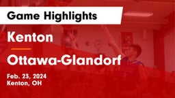 Kenton  vs Ottawa-Glandorf  Game Highlights - Feb. 23, 2024