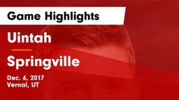 Uintah  vs Springville  Game Highlights - Dec. 6, 2017