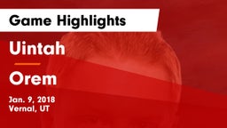Uintah  vs Orem  Game Highlights - Jan. 9, 2018