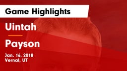 Uintah  vs Payson  Game Highlights - Jan. 16, 2018