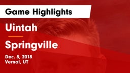 Uintah  vs Springville  Game Highlights - Dec. 8, 2018
