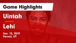 Uintah  vs Lehi  Game Highlights - Jan. 15, 2019