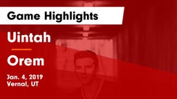 Uintah  vs Orem  Game Highlights - Jan. 4, 2019