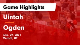 Uintah  vs Ogden  Game Highlights - Jan. 22, 2021