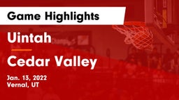 Uintah  vs Cedar Valley  Game Highlights - Jan. 13, 2022
