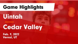 Uintah  vs Cedar Valley  Game Highlights - Feb. 9, 2022