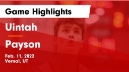 Uintah  vs Payson  Game Highlights - Feb. 11, 2022