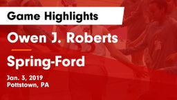 Owen J. Roberts  vs Spring-Ford  Game Highlights - Jan. 3, 2019