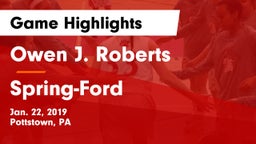 Owen J. Roberts  vs Spring-Ford  Game Highlights - Jan. 22, 2019