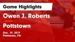 Owen J. Roberts  vs Pottstown  Game Highlights - Dec. 19, 2019