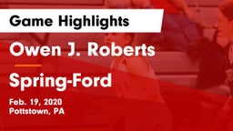 Owen J. Roberts  vs Spring-Ford  Game Highlights - Feb. 19, 2020
