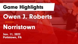 Owen J. Roberts  vs Norristown Game Highlights - Jan. 11, 2022