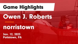 Owen J. Roberts  vs norristown Game Highlights - Jan. 12, 2023