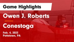 Owen J. Roberts  vs Conestoga  Game Highlights - Feb. 4, 2023