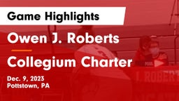 Owen J. Roberts  vs Collegium Charter  Game Highlights - Dec. 9, 2023