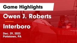 Owen J. Roberts  vs Interboro  Game Highlights - Dec. 29, 2023