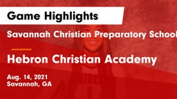Savannah Christian Preparatory School vs Hebron Christian Academy  Game Highlights - Aug. 14, 2021