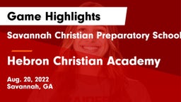 Savannah Christian Preparatory School vs Hebron Christian Academy  Game Highlights - Aug. 20, 2022