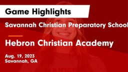 Savannah Christian Preparatory School vs Hebron Christian Academy  Game Highlights - Aug. 19, 2023