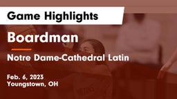Boardman  vs Notre Dame-Cathedral Latin  Game Highlights - Feb. 6, 2023