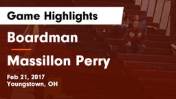 Boardman  vs Massillon Perry Game Highlights - Feb 21, 2017