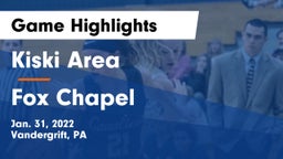 Kiski Area  vs Fox Chapel  Game Highlights - Jan. 31, 2022